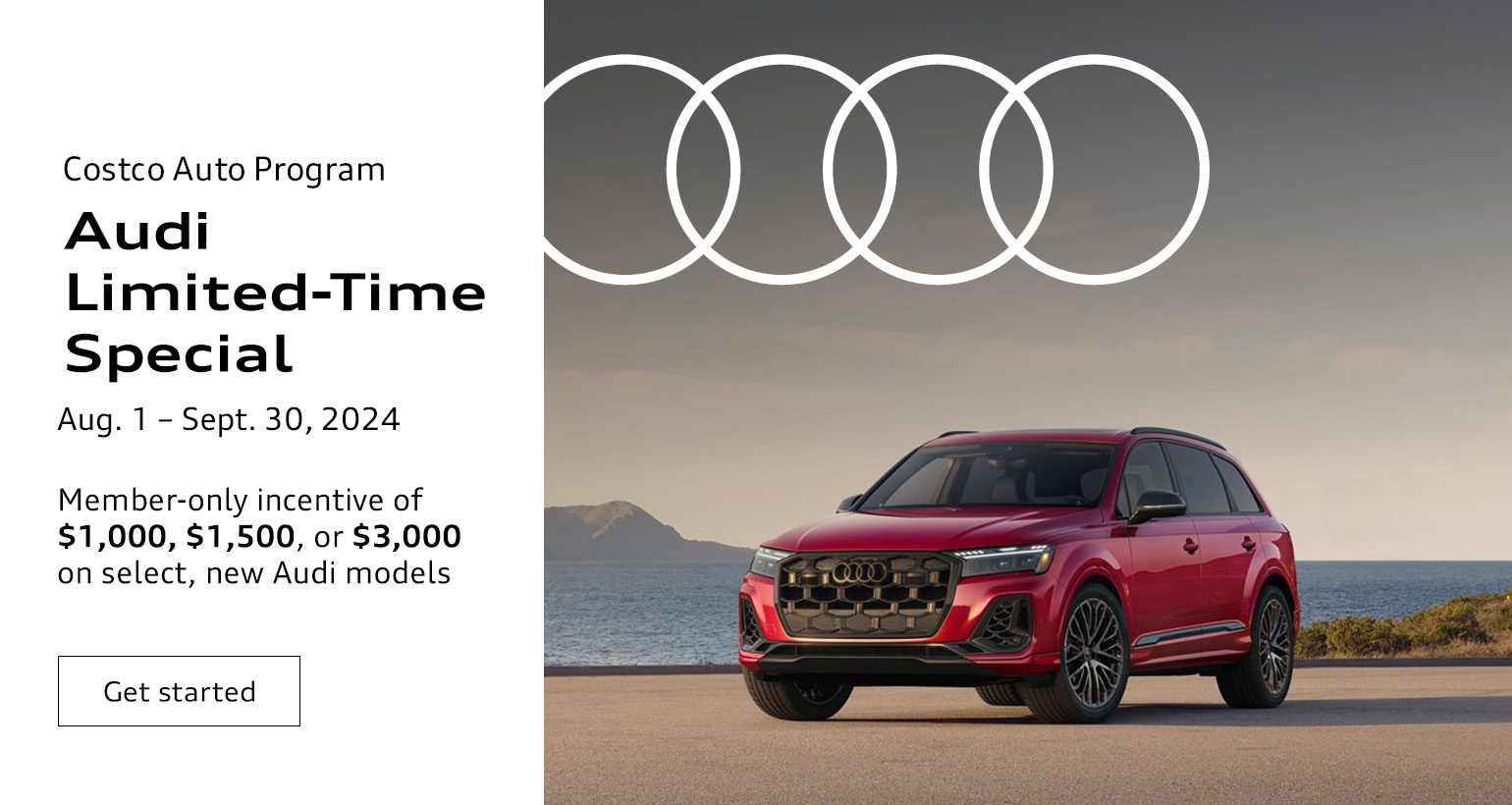 Member-only incentive of $1,000, $1,500, or $3,000 on select, new Audi models.